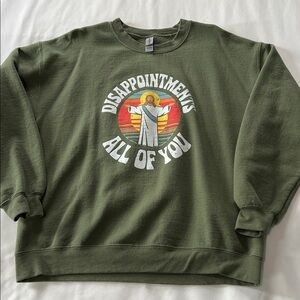 Gildan “Disappointments All of You” Sweatshirt